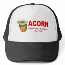 Acorn: Pimping Child Prostitutes Since 1970 Shirt hats by ColorShow Acorn: Pimping Child Prostitutes Since 1970 Shirt hats