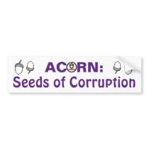 Acorn: Seeds of Corruption Bumper Sticker
