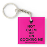 [Chef hat] not calm keep on cooking me  Acrylic Keychains