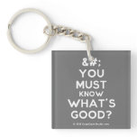 [No Crown] you must know what's good?  Acrylic Keychains