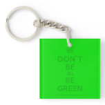 [Cupcake] don't be jel be green  Acrylic Keychains