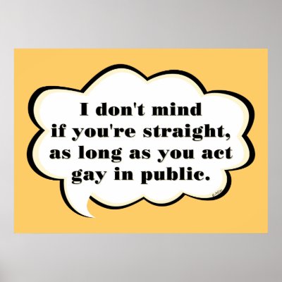 Act Gay in Public (reverse) Poster by AtlasShrugging