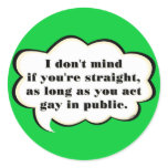 Act Gay in Public (reverse) Round Sticker