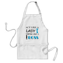 Act Like A Lady Think Like A BOSS Apron