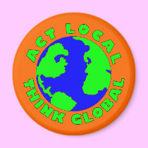 Act Local Think Global Magnet