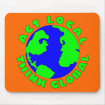 Act Local Think Global Mousepad by MidnightAkita Act Local Think Global Mousepad