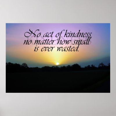 Act Of Kindness Poster by bwmedia