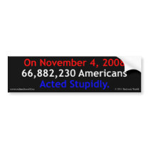 Acted Stupidly bumper stickers