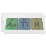 Actin-Ac-Ti-N-Actinium-Titanium-Nitrogen Customized Rack Card