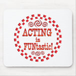Acting is FUNtastic Mouse Pads