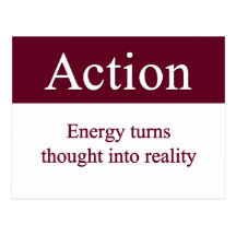 Action - Energy turns thought into reality Post Card
