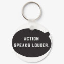 Action Speaks Louder keychains