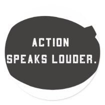 Action Speaks Louder stickers by afewgoodwords Action Speaks Louder stickers