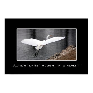 Action turns thought into reality print