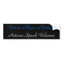 Actions not words bumper stickers