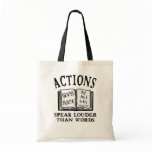 Actions Speak Louder Canvas Bags