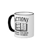 Actions Speak Louder Coffee Mugs