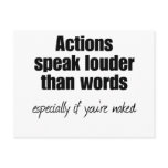 Actions Speak Louder than Words Post Cards