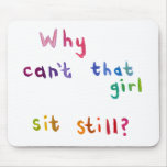 Active girls can't sit still busy women fun art mousepads