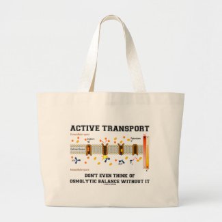 Active Transport Don't Think Of Osmolytic Balance Tote Bag