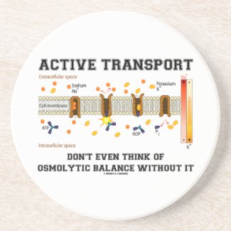 Active Transport Don't Think Of Osmolytic Balance Beverage Coaster