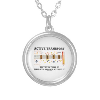 Active Transport Don't Think Of Osmolytic Balance Custom Jewelry