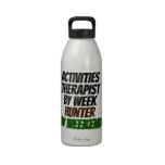 Activities Therapist by Week Hunter by Weekend Reusable Water Bottles