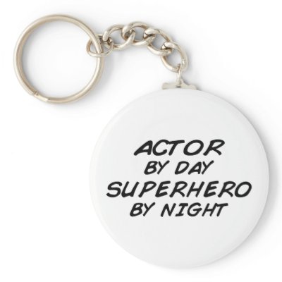 Actor Superhero by Night Keychains by poorrichards
