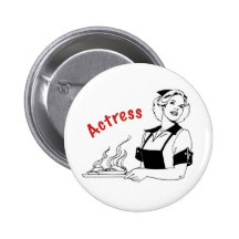 Actress/Waitress Buttons