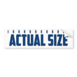 Actual Size Bumper Stickers