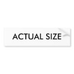 ACTUAL SIZE BUMPER STICKER