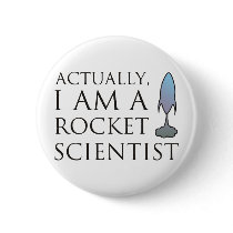 Actually, I am a rocket scientist. Pins