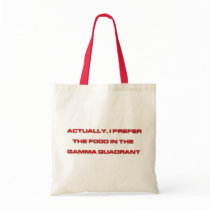 Actually, I Prefer The Food In The Gamma Quadrant bags by FunnyFloridian Actually, I Prefer The Food In The Gamma Quadrant bags