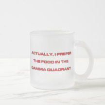 Actually, I Prefer The Food In The Gamma Quadrant Coffee Mug