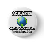 Actuaries...Making the World a Better Place Pin