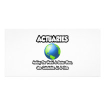 Actuaries...Making the World a Better Place Personalized Photo Card
