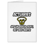 Actuaries...Regular People, Only Smarter Greeting Cards