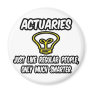Actuaries...Regular People, Only Smarter Magnet