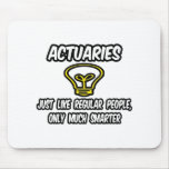 Actuaries...Regular People, Only Smarter Mouse Pads