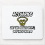 Actuaries...Regular People, Only Smarter Mouse Pads