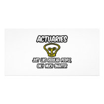 Actuaries...Regular People, Only Smarter Personalized Photo Card