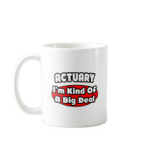 Actuary...Big Deal Mug