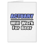 Actuary...Will Work For Beer Card