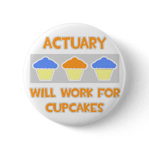 Actuary ... Will Work For Cupcakes Pin