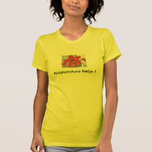 Acupuncture helps ! t-shirt