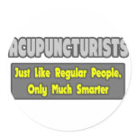 Acupuncturists .. Smarter Round Stickers