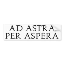 Ad Astra Per Aspera bumper stickers by alternateworlds Ad Astra Per Aspera bumper stickers
