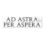 Ad Astra Per Aspera Bumper Sticker