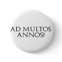 Ad Multos Annos! buttons
