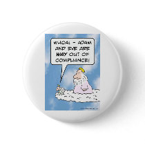 Adam and Eve are out of compliance. Pinback Button